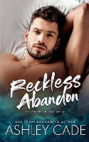 Reckless Abandon de Ashley Cade