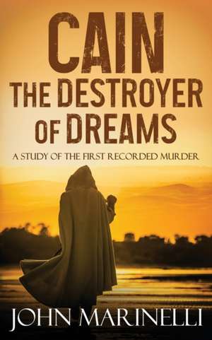 Cain, The Destroyer of Dreams de John Marinelli