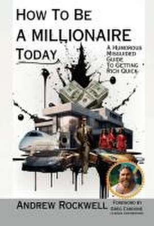 Rockwell, A: How to be a Millionaire Today