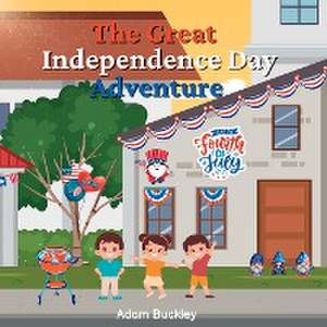 The Great Independence Day Adventure de Adam Buckley