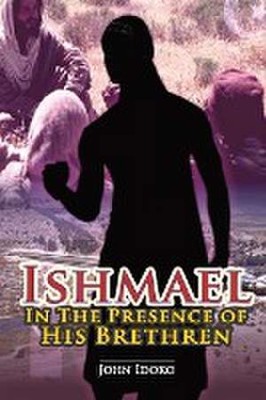 Ishmael In The Presence of His Brethren de John Idoko