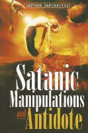 Satanic Manipulations and Antidotes de Pastor Samson Bamigbayan