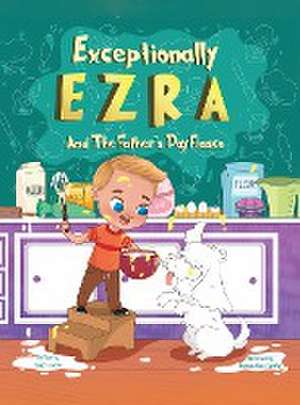 Exceptionally Ezra and the Father's Day fiasco de Taylor Harper