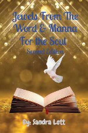 Jewels From The Word & Manna For the Soul Second Edition de Sandra Lott