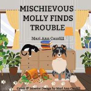 Mischievous Molly Finds Trouble de Mari Ann Caudill