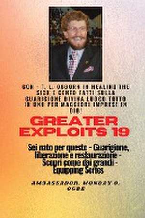 Grandi imprese - 19 Con - TL Osborn In Healing the Sick e cento fatti sulla guarigione divina.. de T. L Osborn