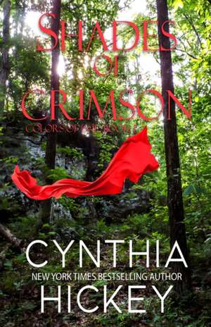 Shades of Crimson de Cynthia Hickey