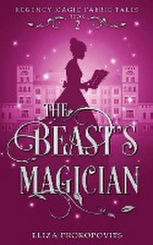 The Beast's Magician de Eliza Prokopovits