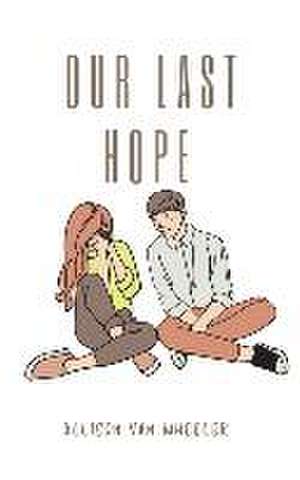 Our Last Hope de Allison van Wheeler