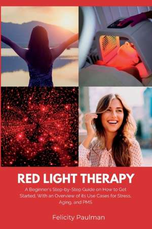 Red Light Therapy for Women de Felicity Paulman