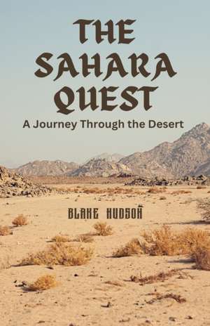 The Sahara Quest de Blake Hudson