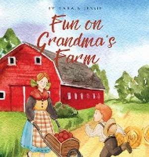 Fun on Grandma's Farm de Jessie Johnson