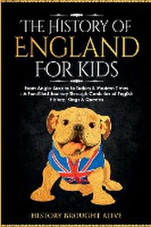 The History of England for Kids de History Brought Alive