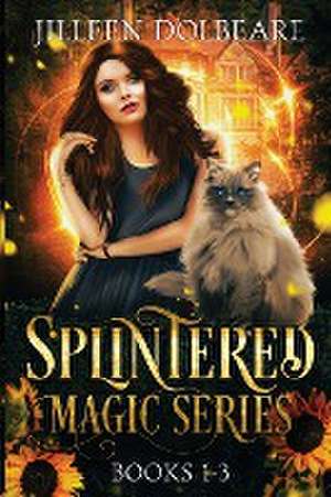 Splintered Magic Omnibus de Jilleen Dolbeare