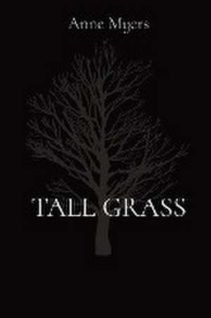 TALL GRASS de Anne Myers