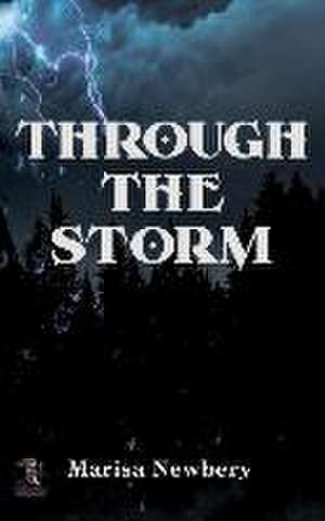 Through the Storms de Marisa Newbery