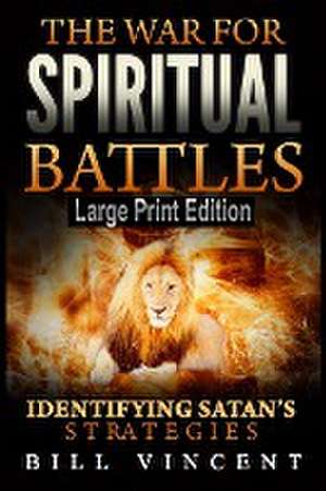 The War for Spiritual Battles de Bill Vincent