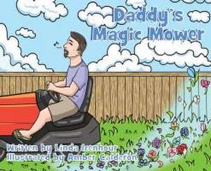 Daddy's Magic Mower de Linda D Icenhour