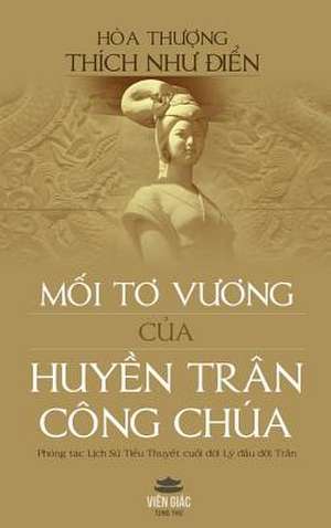 M¿i t¿ v¿¿ng c¿a Huy¿n Trân Công Chúa (bìa c¿ng) de Thích Nh¿ ¿i¿n