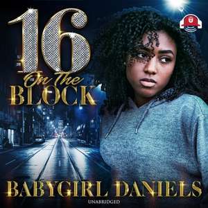 16 on the Block Lib/E de Babygirl Daniels