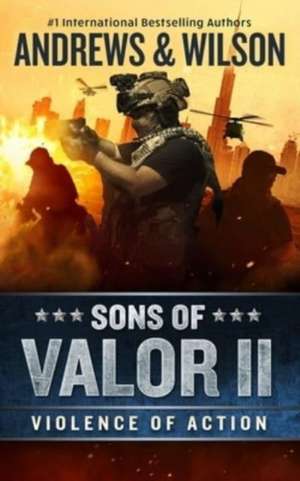 Sons of Valor II: Violence of Action de Brian Andrews