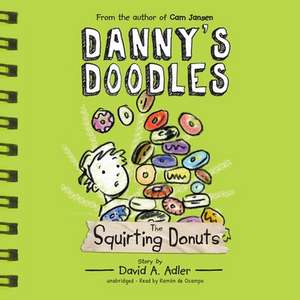 Danny's Doodles: The Squirting Donuts de David A. Adler