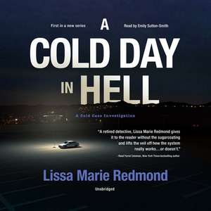 A Cold Day in Hell: A Cold Case Investigation de Lissa Marie Redmond