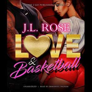 Love and Basketball de J. L. Rose