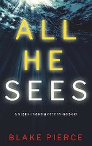 All He Sees (A Nicky Lyons FBI Suspense Thriller-Book 3) de Blake Pierce