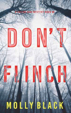 Don't Flinch (A Taylor Sage FBI Suspense Thriller-Book 4) de Molly Black