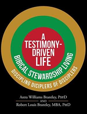 A Testimony-Driven Life de Astra Williams Brantley Psyd