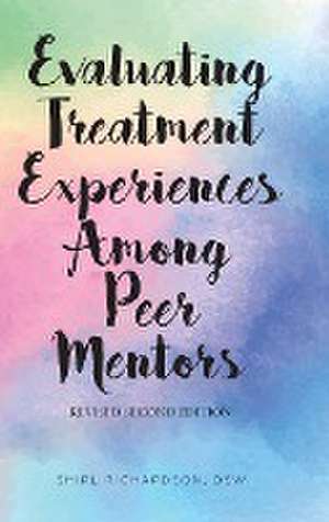 Evaluating Treatment Experiences Among Peer Mentors de Shirl Richardson Dsw