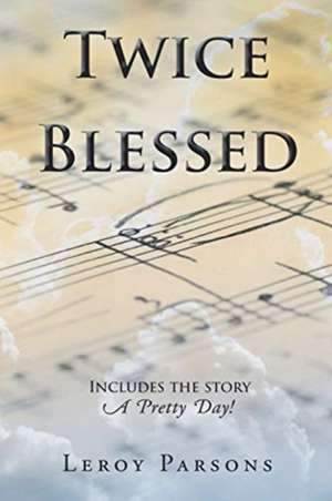 Twice Blessed de Leroy Parsons