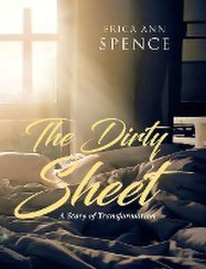 The Dirty Sheet de Erica Ann Spence