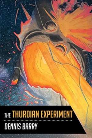 The Thurdian Experiment de Dennis Barry