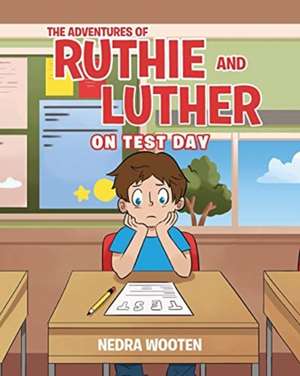 The Adventures of Ruthie and Luther de Nedra Wooten