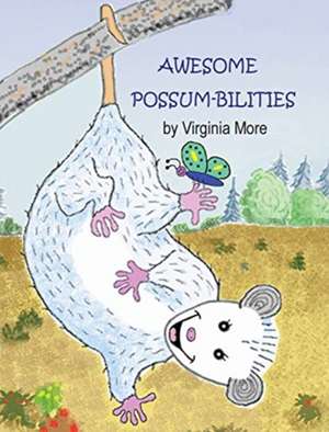 Awesome Possum-bilities de Virginia More