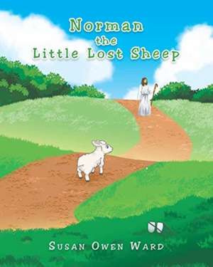 Norman the Little Lost Sheep de Susan Owen Ward