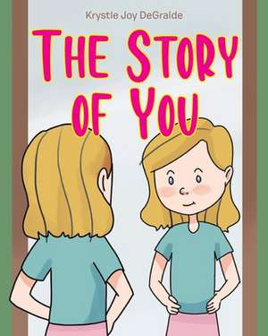 The Story of You de Krystle Joy Degraide