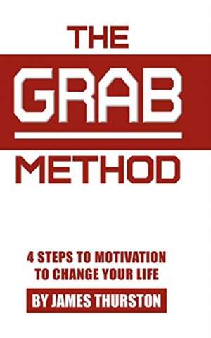 The GRAB Method de James Thurston
