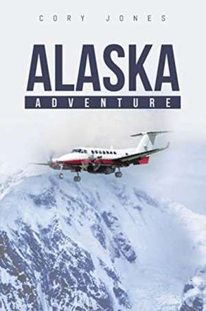 Alaska Adventure de Cory Jones