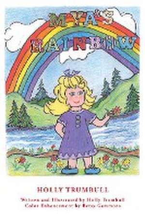 Mya's Rainbow de Holly Trumbull