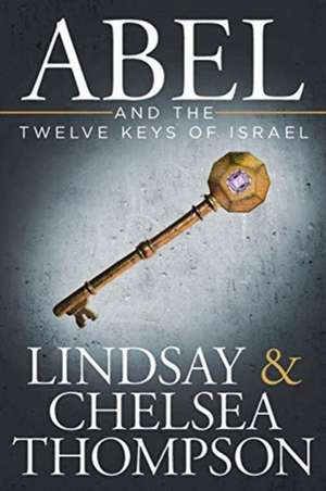 Abel and the Twelve Keys of Israel de Lindsay Thompson