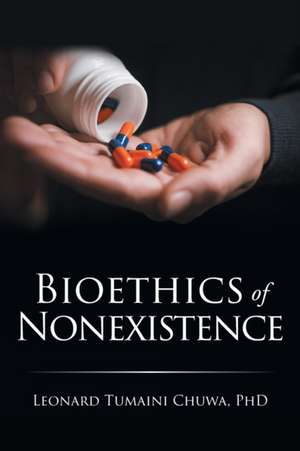 Bioethics of Nonexistence de Leonard Tumaini Chuwa