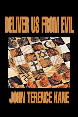 Deliver Us from Evil de John Terence Kane