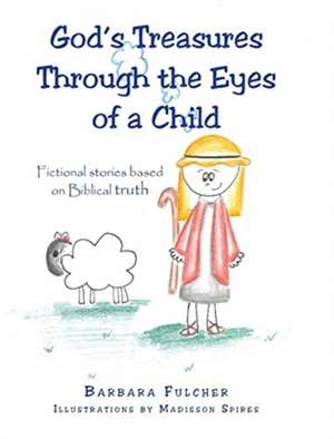 God's Treasures Through the Eyes of a Child de Barbara Fulcher