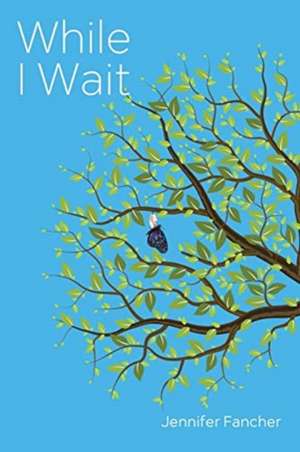 While I Wait de Jennifer Fancher