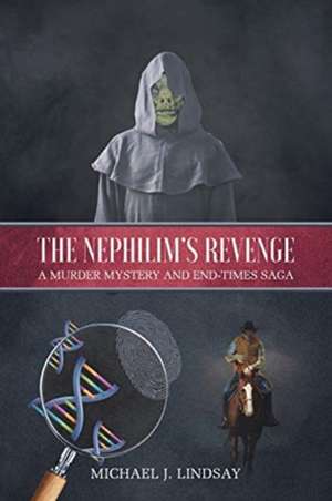 The Nephilim's Revenge de Michael J. Lindsay