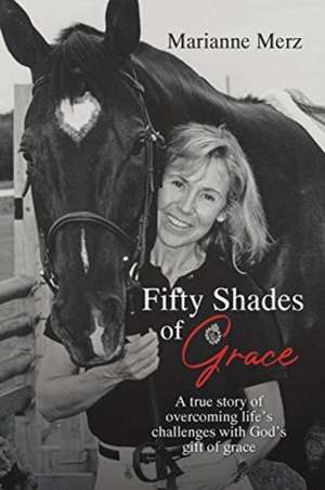 Fifty Shades of Grace de Marianne Merz