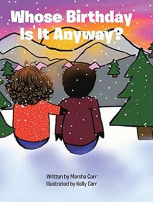 Whose Birthday Is It Anyway? de Marsha Carr